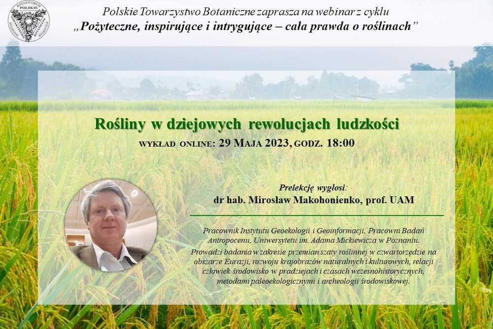 Webinarium „Rośliny w dziejowych rewolucjach ludzkości”, 29 maja 2023 r.