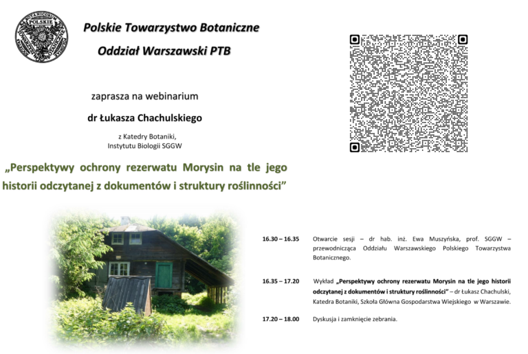 Webinarium Oddziału Warszawskiego PTB, 26 lutego 2025 r. (środa), godz. 16.30, wykład on-line pt. „Perspektywy ochrony rezerwatu Morysin na tle jego historii odczytanej z dokumentów i struktury roślinności”
