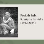 Pożegnanie Prof. dr. hab. Krystyny Falińskiej (1932-2025)